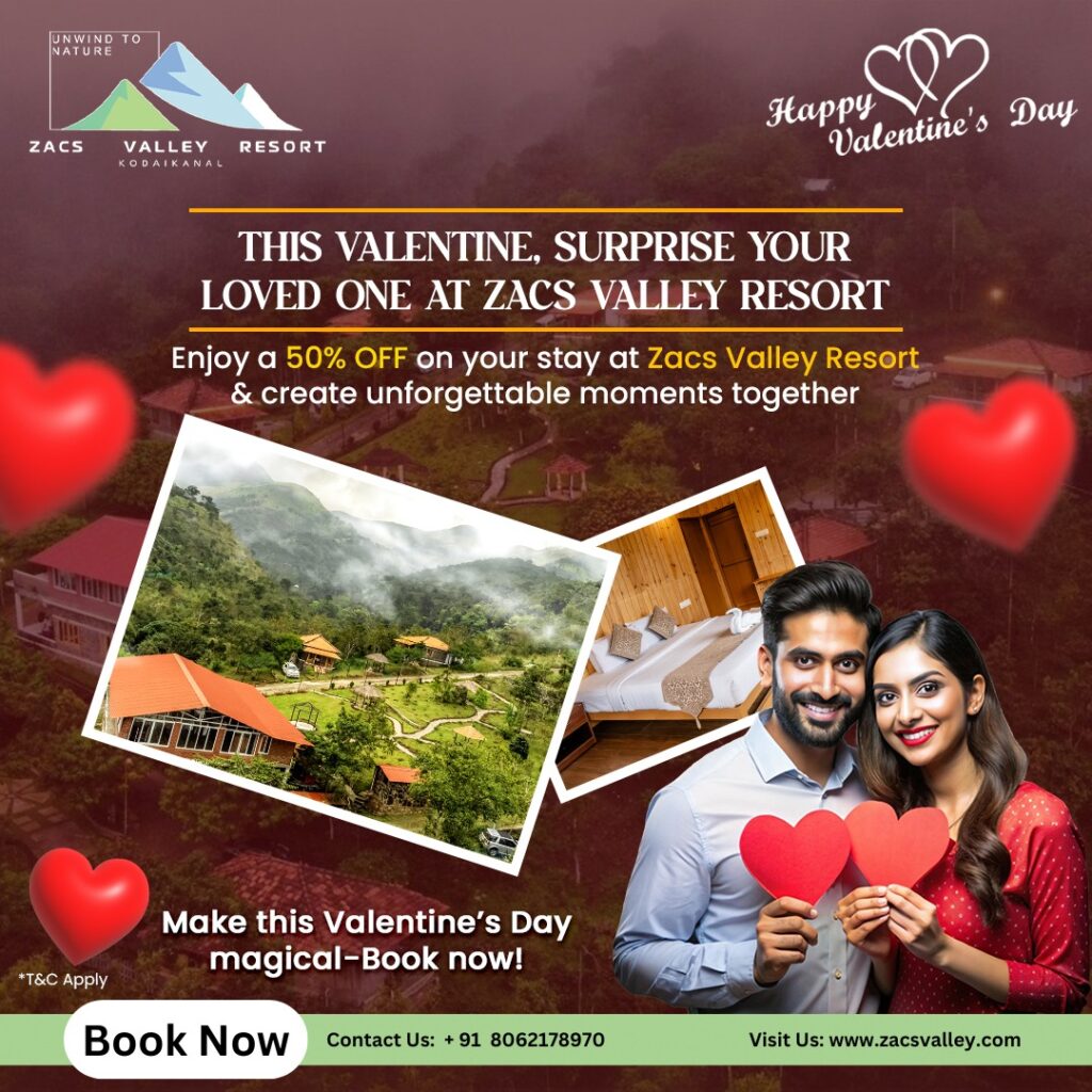 Romantic Valentine’s getaway at Zac’s Valley Resort, Kodaikanal.